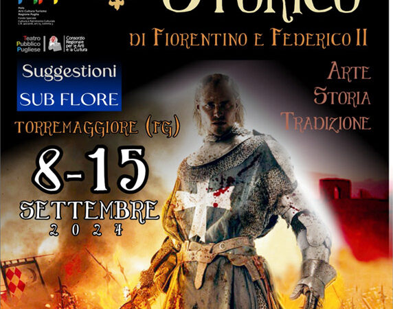 XXXVIII EDIZIONE DEL CORTEO STORICO DI FIORENTINO E FEDERICO II A TORREMAGGIORE DALL’8 AL 15 SETTEMBRE 2024