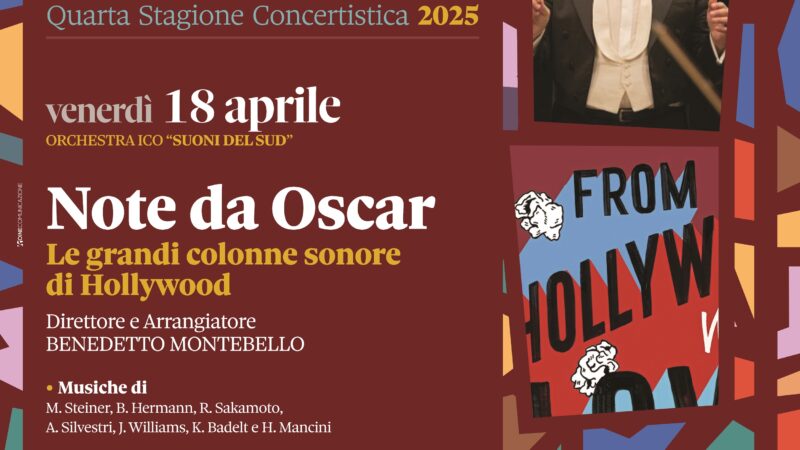 Note da Oscar: la magia del cinema risuona al Teatro Umberto Giordano di Foggia il 18 aprile 2025 a cura dell’Orchestra ICO Suoni del Sud