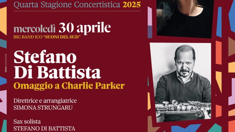 Tributo a Charlie Parker con Stefano Di Battista e la Big Band Ico Suoni del Sud il 30 aprile 2025 presso il Teatro Umberto Giordano di Foggia