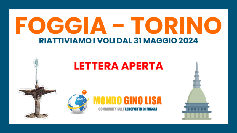 Voli Foggia Torino: Lettera Aperta di Mondo Gino Lisa a Regione Puglia, Aeroporti di Puglia e Lumiwings