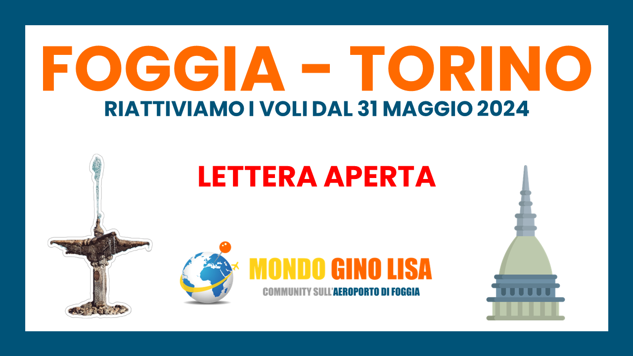 Voli Foggia Torino: Lettera Aperta di Mondo Gino Lisa a Regione Puglia, Aeroporti di Puglia e Lumiwings