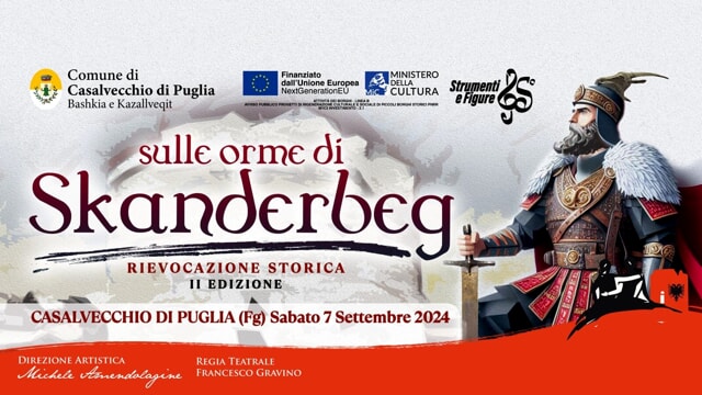 RIEVOCAZIONE STORICA IL 7 SETTEMBRE 2024 A CASALVECCHIO DI PUGLIA : SULLE ORME DI SKANDERBEG