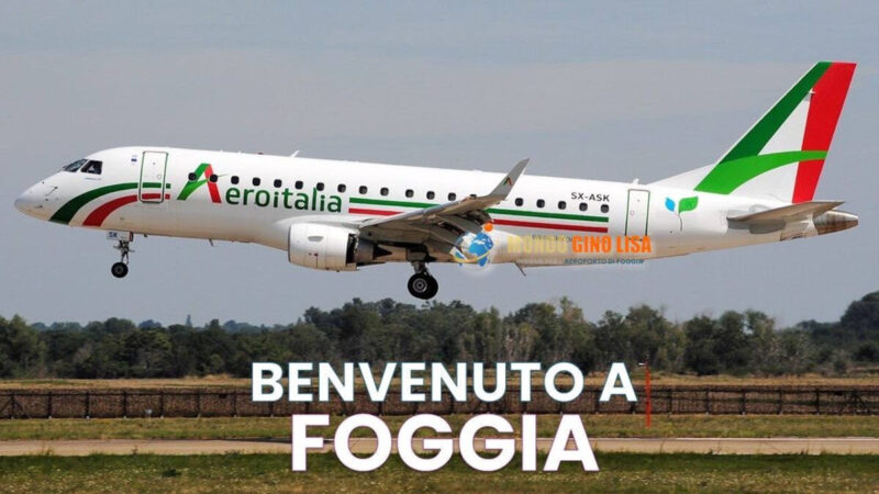 BENVENUTA AEROITALIA A FOGGIA. UN NUOVO VETTORE ED UNA GRANDE OPPORTUNITÀ PER L’AEROPORTO DEL GARGANO GINO LISA