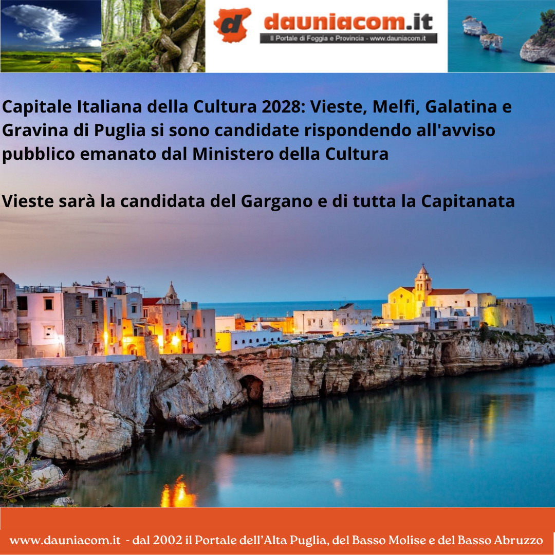Capitale Italiana della Cultura 2028: Vieste, Melfi, Galatina e Gravina di Puglia si sono candidate rispondendo all’avviso pubblico emanato dal Ministero della Cultura